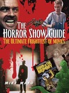 Cover image for The Horror Show Guide